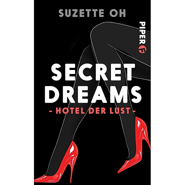 Secret Dreams - Hotel der Lust / Piper Schicksalsvoll, Suzette Oh