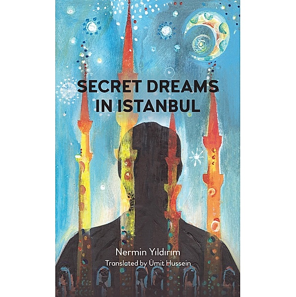 Secret Dreams in Istanbul / Anthem Cosmopolis Writings, Nermin Yildirim
