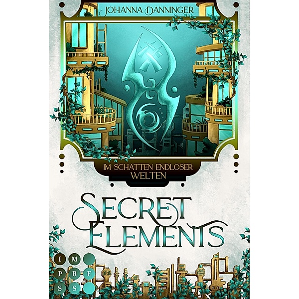 Secret Elements 5: Im Schatten endloser Welten / Secret Elements Bd.5, Johanna Danninger