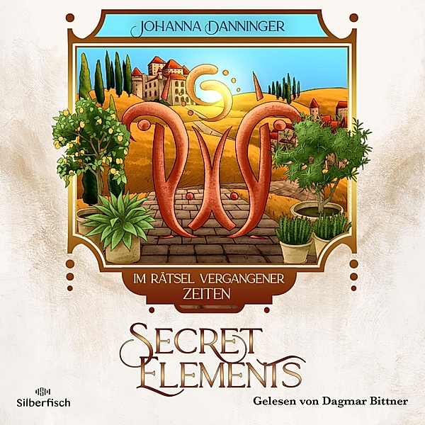 Secret Elements - 7 - Secret Elements 7: Im Rätsel vergangener Zeiten, Johanna Danninger