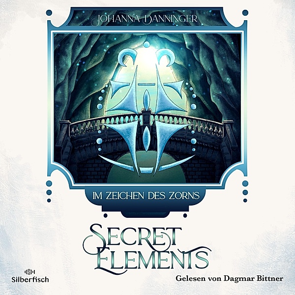 Secret Elements - 8 - Secret Elements 8: Im Zeichen des Zorns, Johanna Danninger