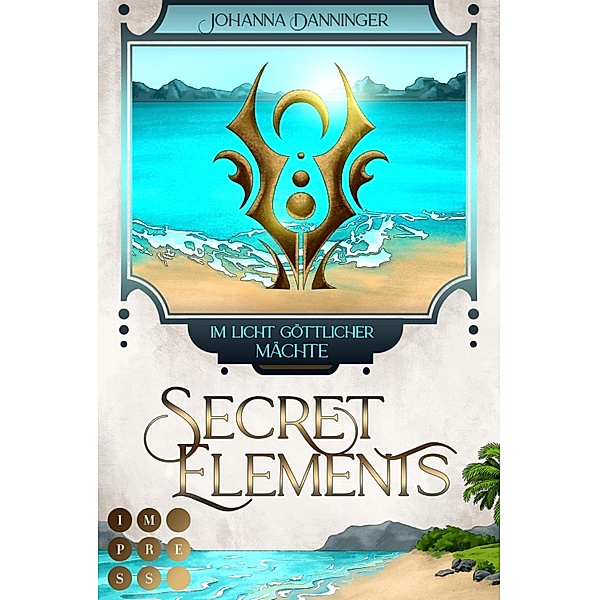 Secret Elements 9: Im Licht göttlicher Mächte / Secret Elements Bd.9, Johanna Danninger