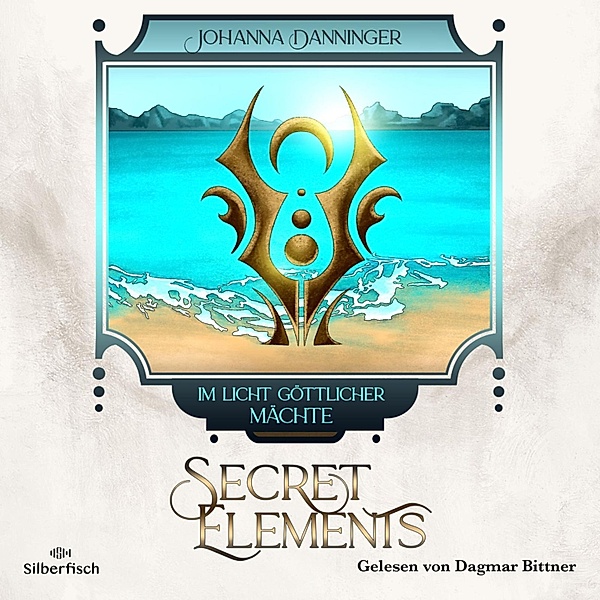 Secret Elements - 9 - Secret Elements 9: Im Licht göttlicher Mächte, Johanna Danninger