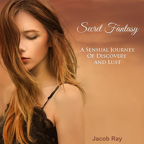 Secret Fantasy, Jacob Ray