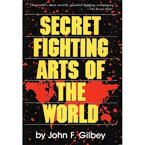 Secret Fighting Arts of the World, John F. Gilbey