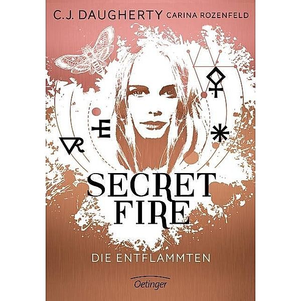 Secret Fire - Die Entflammten, C. J. Daugherty, Carina Rozenfeld