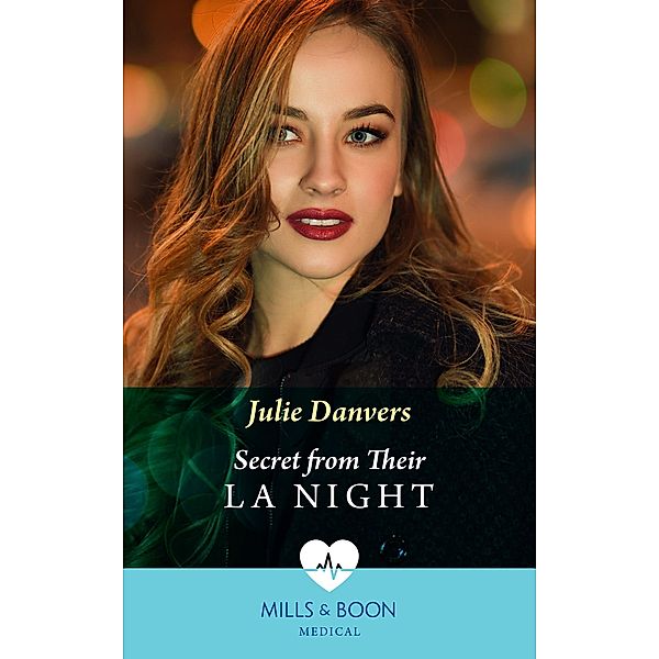 Secret From Their La Night (Mills & Boon Medical) / Mills & Boon Medical, Julie Danvers