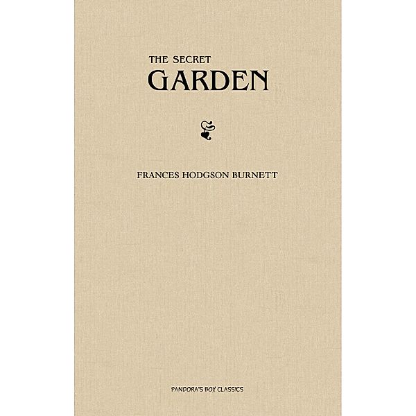 Secret Garden / Frances Hodgson Burnett, Frances Hodgson Burnett