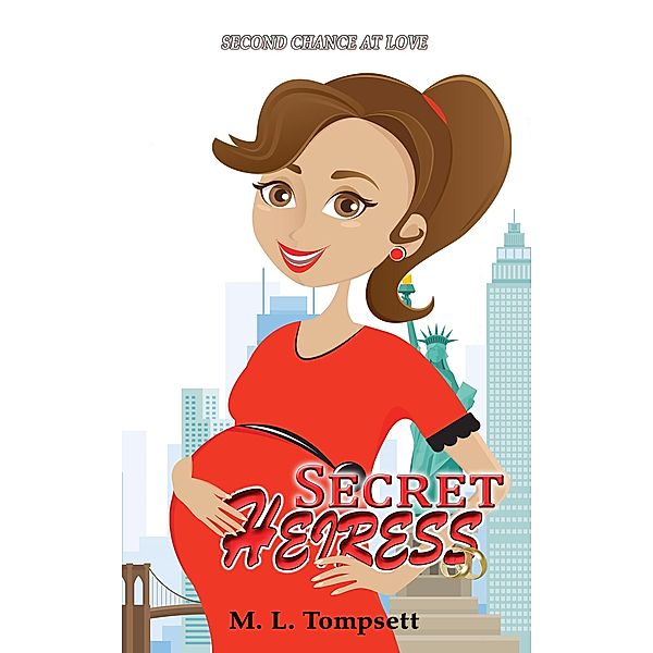 Secret Heiress (Second Chance at Love, #4) / Second Chance at Love, M. L. Tompsett