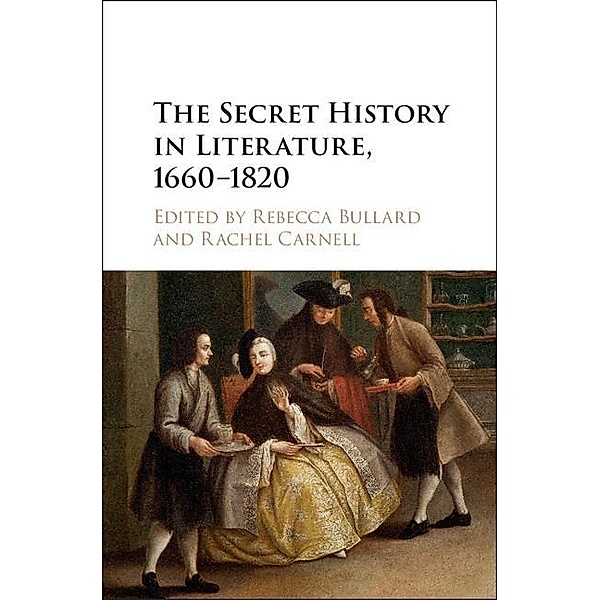 Secret History in Literature, 1660-1820