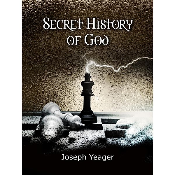 Secret History of God, Joseph Yeager