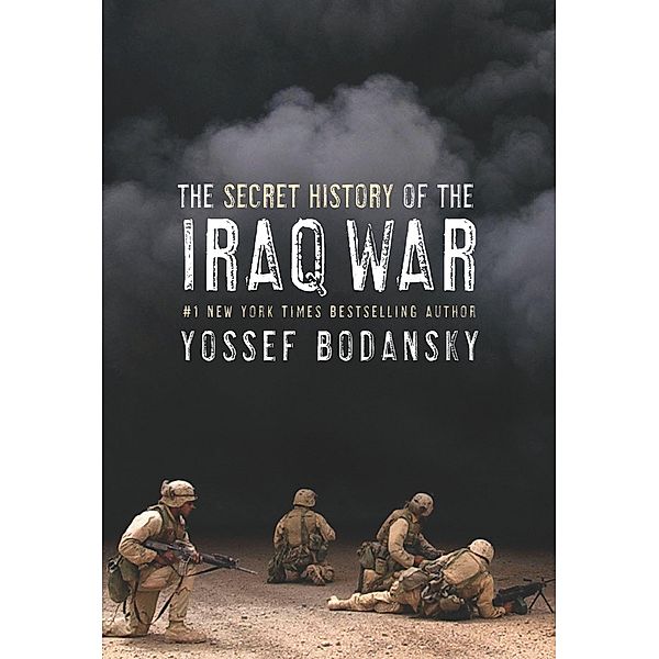 Secret History of the Iraq War, Yossef Bodansky