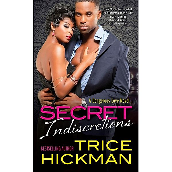Secret Indiscretions / A Dangerous Love Novel Bd.1, Trice Hickman