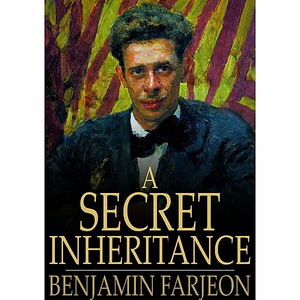 Secret Inheritance / The Floating Press, Benjamin Farjeon
