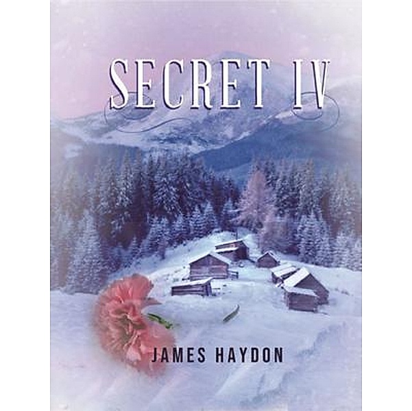 SECRET IV / BookTrail Publishing, James Haydon