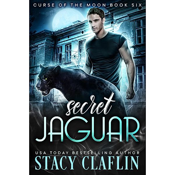 Secret Jaguar (Curse of the Moon, #6) / Curse of the Moon, Stacy Claflin