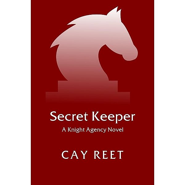 Secret Keeper (Knight Agency, #1) / Knight Agency, Cay Reet
