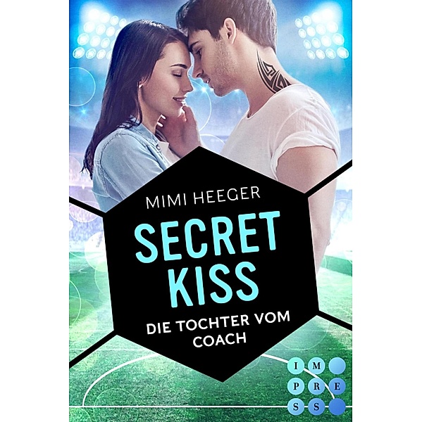 Secret Kiss. Die Tochter vom Coach (Secret-Reihe) / Sports-Romance, Mimi Heeger