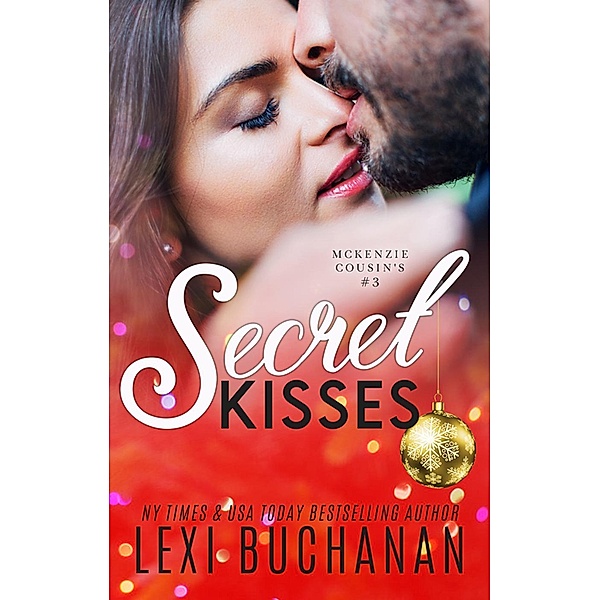 Secret Kisses (McKenzie Cousins, #3), Lexi Buchanan