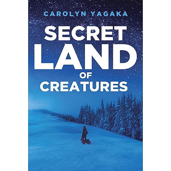 Secret Land of Creatures, Carolyn Yagaka
