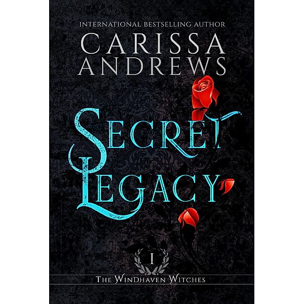 Secret Legacy (Windhaven Witches, #1) / Windhaven Witches, Carissa Andrews