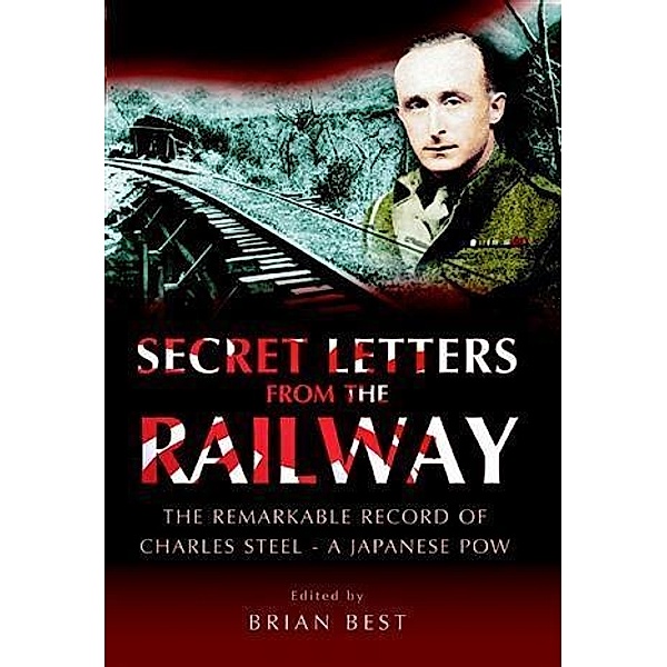 Secret Letters from the Railway, Charles Steel