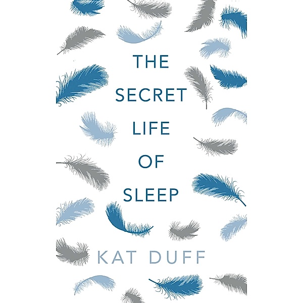 Secret Life of Sleep, Kat Duff