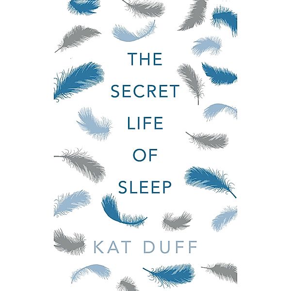 Secret Life of Sleep, Kat Duff