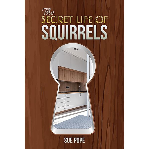 Secret Life of Squirrels, Sue Pope