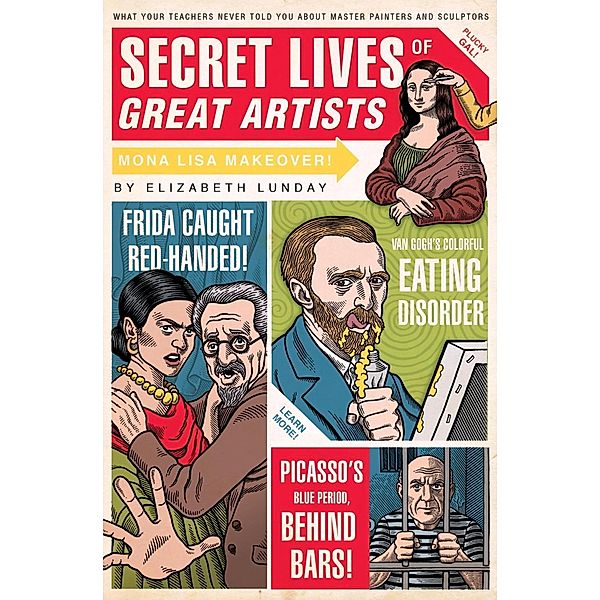Secret Lives of Great Artists / Secret Lives Bd.5, Elizabeth Lunday