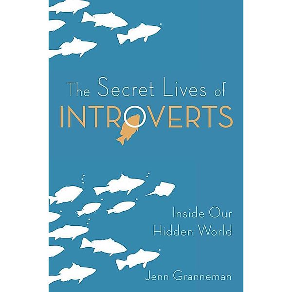 Secret Lives of Introverts, Jenn Granneman