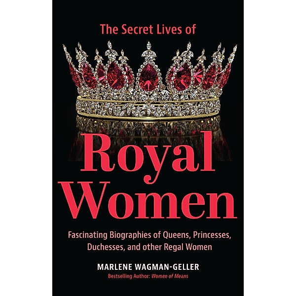 Secret Lives of Royal Women, Wagman-Geller