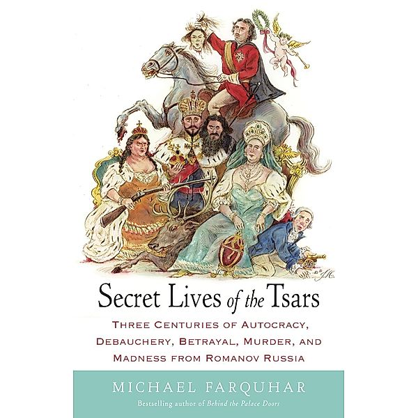 Secret Lives of the Tsars, Michael Farquhar