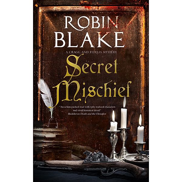 Secret Mischief / A Cragg and Fidelis Mystery Bd.7, Robin Blake