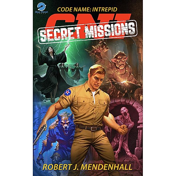 Secret Missions (Code Name: Intrepid) / Code Name: Intrepid, Robert J. Mendenhall