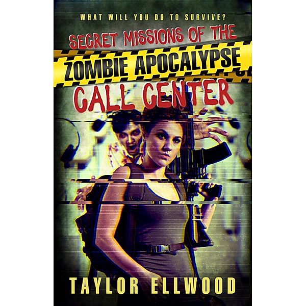 Secret Missions of the Zombie Apocalypse Call Center / The Zombie Apocalypse Call Center, Taylor Ellwood