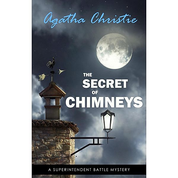 Secret of Chimneys (Superintendent Battle Book 1) / AC Press, Christie Agatha Christie