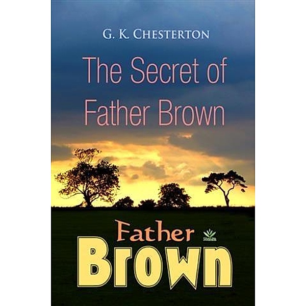 Secret of Father Brown, G. K Chesterton