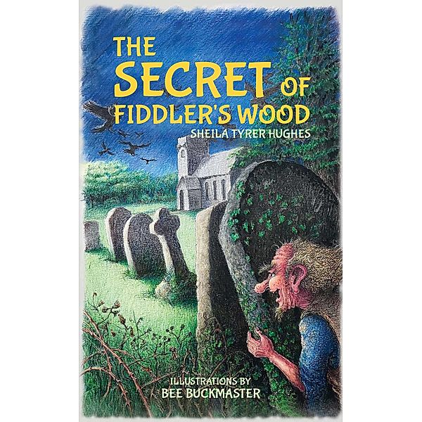 Secret of Fiddler's Wood / Austin Macauley Publishers, Sheila Tyrer Hughes