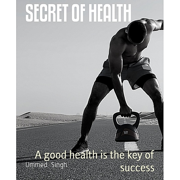 SECRET OF HEALTH, Ummed Singh