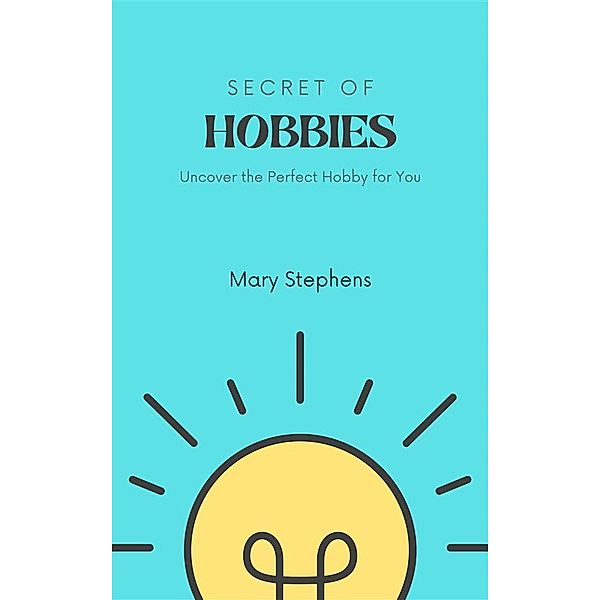 Secret of Hobbies, Mary Stephens