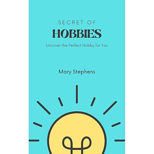 Secret of Hobbies, Mary Stephens