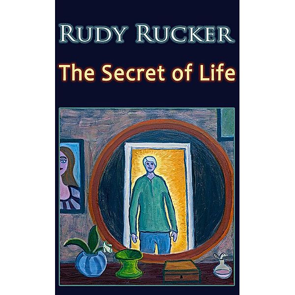 Secret of Life, Rudy Rucker