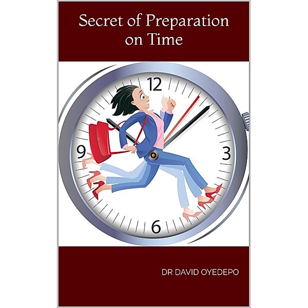 Secret of Preparation on Time, David Oyedepo