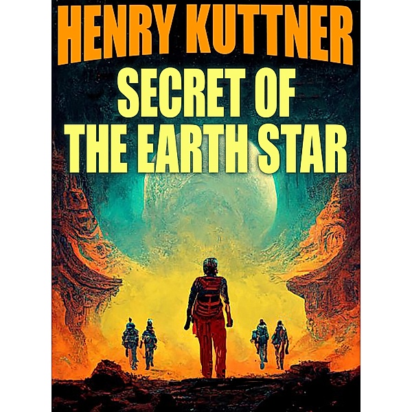 Secret of the Earth Star, Henry Kuttner