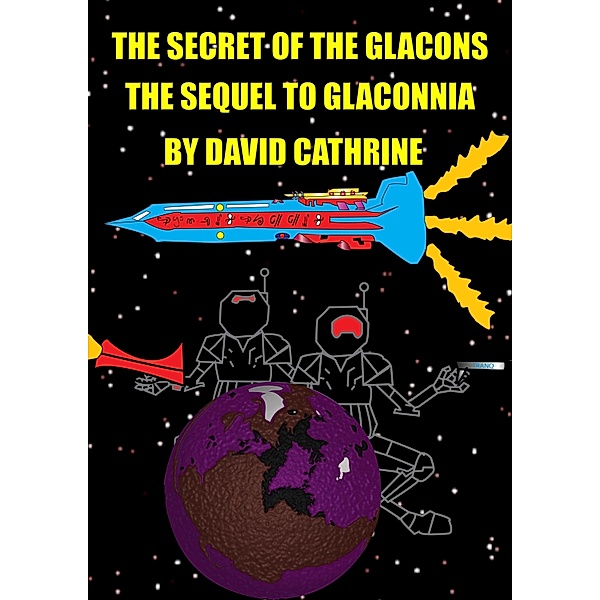 Secret of the Glacons: The Sequel to Glaconnia, David Cathrine