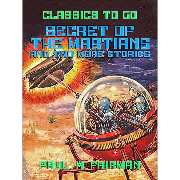 Secret of the Martians and two more stories, Paul. W. Fairman
