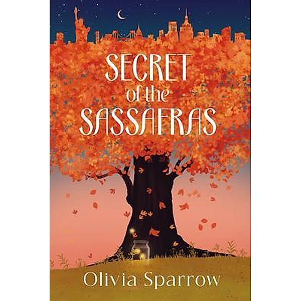 SECRET OF THE SASSAFRAS, Olivia Sparrow