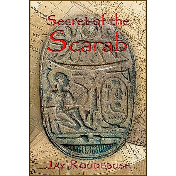 Secret of the Scarab / Jay Roudebush, Jay Roudebush
