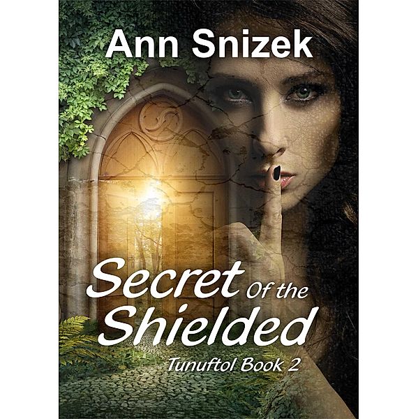 Secret of the Shielded (Tunuftol, #2) / Tunuftol, Ann Snizek